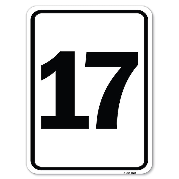 Sign with Number 17 Heavy-Gauge Aluminum Rust Proof Parking Sign